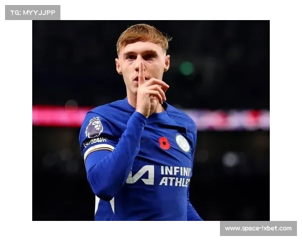 蓝军高价引进帕尔默陷入进球荒仍获信任稳居主力位置